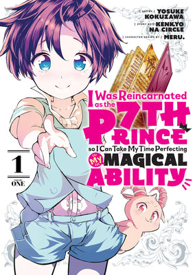 I Was Reincarnated as the 7th Prince so I Can Take My Time Perfecting My Magical Ability 1 (I Was Reincarnated as the 7th Prince, So I'll Take My Time Perfecting My Magical Ability)