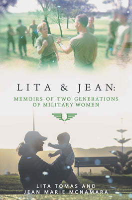 Lita & Jean: Memoirs of Two Generations of Military Women