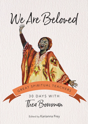 We Are Beloved: 30 Days with Thea Bowman (Great Spiritual Teachers)