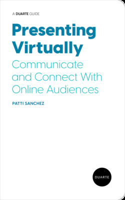 Presenting Virtually: Communicate and Connect With Online Audiences (A Duarte Guide)