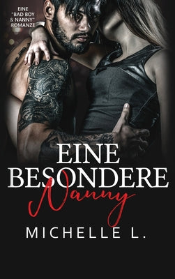 Eine Besondere Nanny: Eine Bad Boy & Nanny Romanze (German Edition)