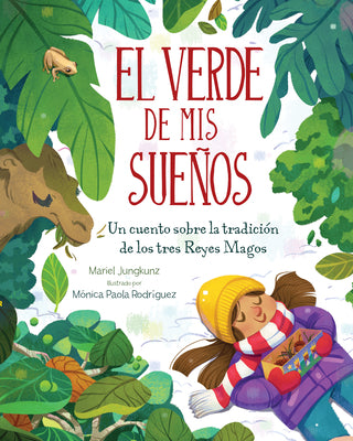 El Verde De Mis Sueos (Dreams of Green): Un Cuento De La Tradicin De Los Tres Reyes Magos (Spanish Edition)