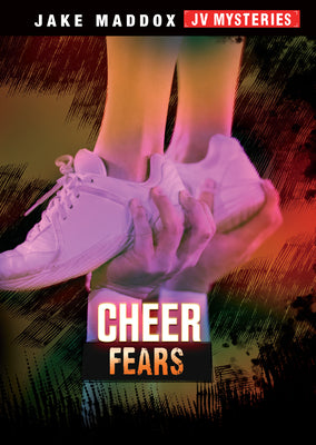 Cheer Fears (Jake Maddox Jv Mysteries)