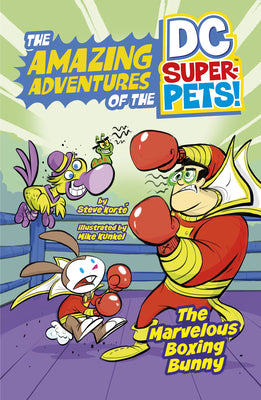 The Marvelous Boxing Bunny (Amazing Adventures of the Dc Super-pets) (The Amazing Adventures of the Dc Super-pets!)