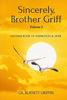 Sincerely, Brother Griff Volume 2: Another Book Of Inspiration & Hope (2)