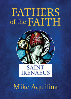 Fathers of the Faith: Saint Irenaeus (Fathers of Faith)