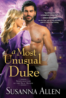 A Most Unusual Duke: A Steamy Shapeshifter Regency Romance (Shapeshifters of the Beau Monde, 2)
