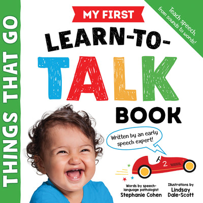 My First Learn-to-Talk Book: Things That Go: Written by an Early Speech Expert!