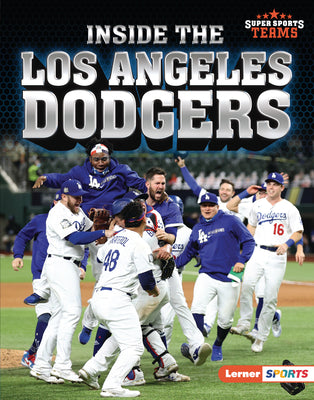 Inside the Los Angeles Dodgers (Super Sports Teams (Lerner  Sports))