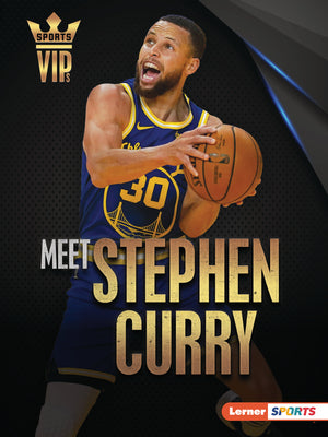 Meet Stephen Curry: Golden State Warriors Superstar (Sports VIPs (Lerner  Sports))