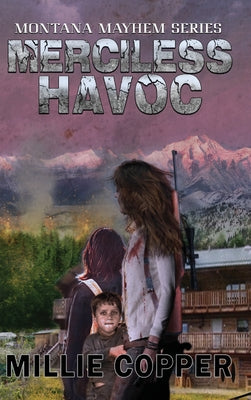 Merciless Havoc: Montana Mayhem Book 3 | America's New Apocalypse