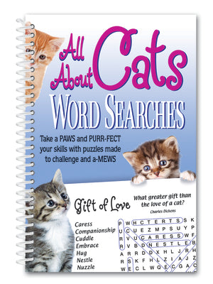 All About Cats Word Searches: Take a Paws and Purr-fect Your Skills With Puzzles Made to Challenge and A-mews