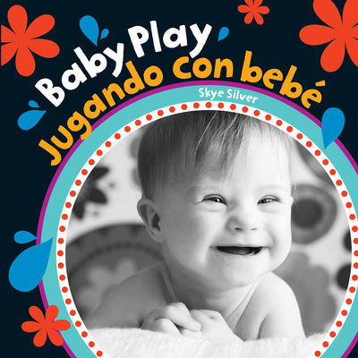 Baby Play / Jugando con beb (Baby's Day) (English and Spanish Edition)