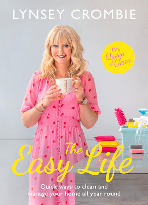 The Easy Life: Quick ways to clean and manage your home all year round (The Queen of Clean)