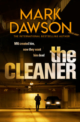 The Cleaner (John Milton Book 1): MI6 created him. Now they want him dead.