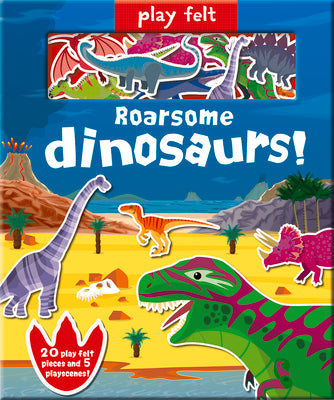 Play Felt Roarsome Dinosaurs! (Soft Felt Play Books)