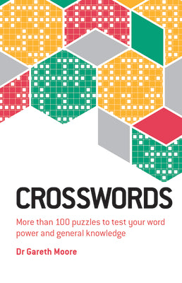 Crosswords: More than 100 puzzles to test your word power and general knowledge