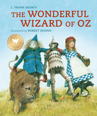The Wonderful Wizard of Oz (Abridged) (Robert Ingpen Illustrated Classics)