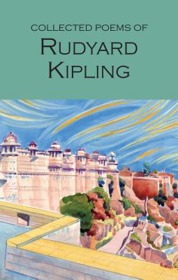 The Collected Poems of Rudyard Kipling (Wordsworth Poetry Library)