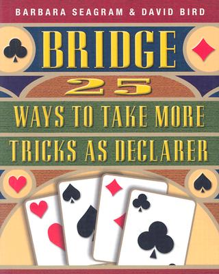 25 Ways to Take More Tricks as Declarer (Bridge (Master Point Press))