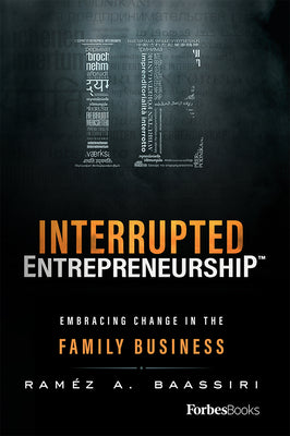 Interrupted Entrepreneurship: Embracing Change In The Family Business