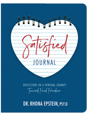 Satisfied Journal: Reflections on a Spiritual Journey Toward Food Freedom