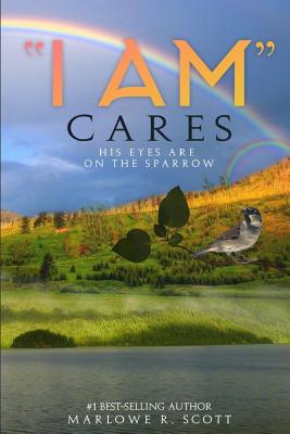 "I AM" Cares: His Eye Is on the Sparrow