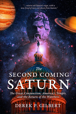 The Second Coming of Saturn: The Great Conjunction, Americas Temple, and the Return of the Watchers
