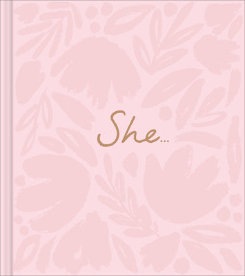 She: A Womens Empowerment Gift Book