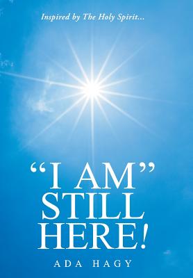 "I Am" Still Here!