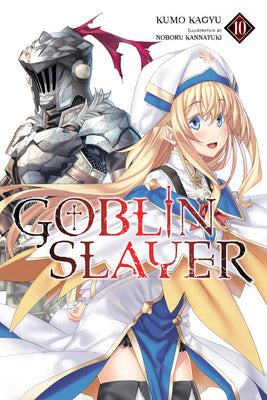 Goblin Slayer, Vol. 10 (light novel) (Goblin Slayer (Light Novel), 10)