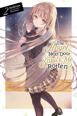 The Angel Next Door Spoils Me Rotten, Vol. 2 (light novel) (Volume 2) (The Angel Next Door Spoils Me Rotten, 2)