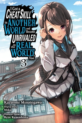 I Got a Cheat Skill in Another World and Became Unrivaled in the Real World, Too, Vol. 3 (manga) (Volume 3) (I Got a Cheat Skill in Another World and ... Unrivaled in The Real World, Too (manga), 3)