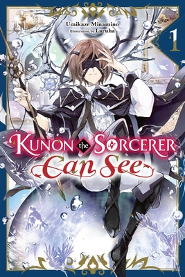 Kunon the Sorcerer Can See, Vol. 1 (light novel) (Volume 1) (Kunon the Sorcerer Can See, 1)