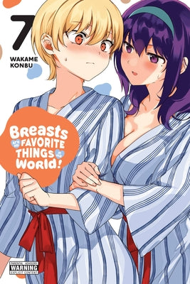 Breasts Are My Favorite Things in the World!, Vol. 7 (Volume 7) (Breasts Are My Favorite Things in the World!, 7)