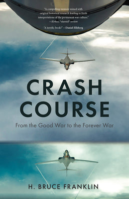 Crash Course: From the Good War to the Forever War (War Culture)