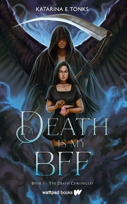 Death is My BFF (The Death Chronicles, 1)