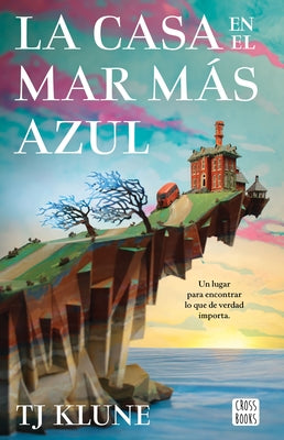 La casa en el mar ms azul / The House in the Cerulean Sea (Spanish Edition)