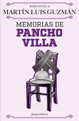 Memorias de Pancho Villa / Pancho Villa's Memoirs (Spanish Edition)