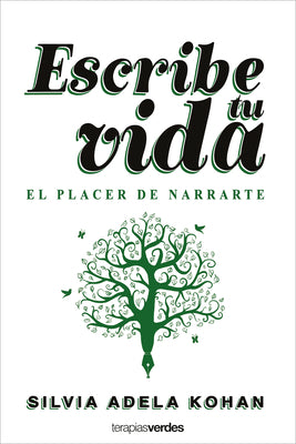 Escribe tu vida. El placer de narrarte: Un viaje ntimo con 16 etapas y 60 ejercicios inspiradores (Spanish Edition)