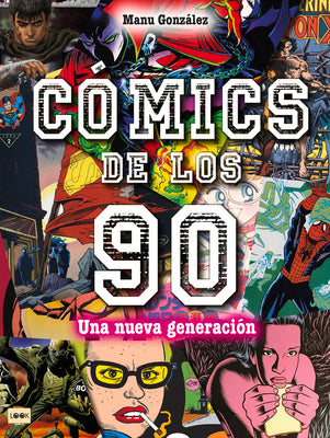Cmics de los 90: Una nueva generacin (Look) (Spanish Edition)