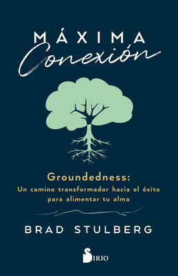 Mxima Conexin: Un camino transformador hacia el xito para alimentar tu alma (Spanish Edition)