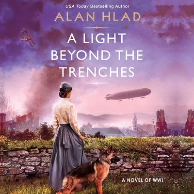 A Light Beyond the Trenches: A WW1 Novel of Betrayal and Resilience