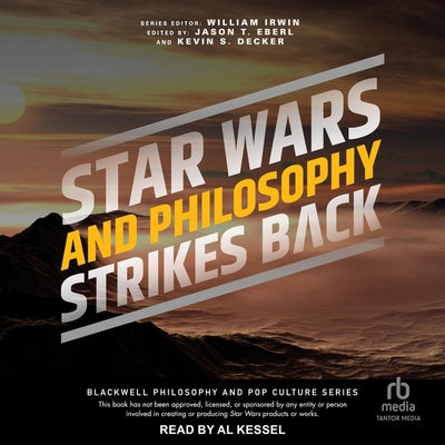 Star Wars and Philosophy Strikes Back: This Is the Way (The Blackwell Philosophy and Pop Culture Series)