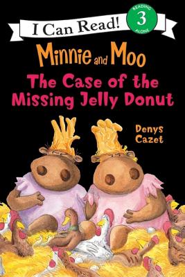 Minnie and Moo: The Case of the Missing Jelly Donut (I Can Read Level 3)