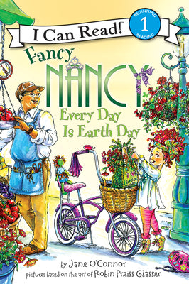 Fancy Nancy: Every Day Is Earth Day: A Springtime Book For Kids (I Can Read Level 1)