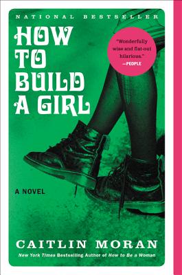 How to Build a Girl: A Novel (P.S. (Paperback))